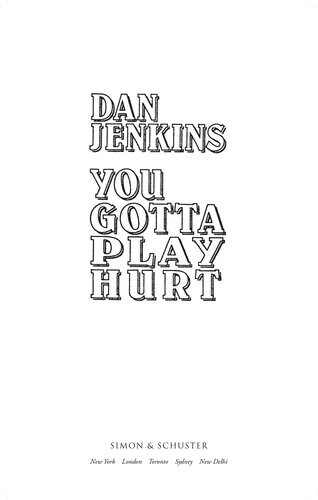 You Gotta Play Hurt Dan Jenkins