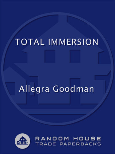 Total Immersion Stories Allegra Goodman