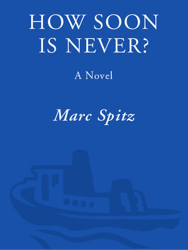 How Soon Is Never A Novel Marc Spitz