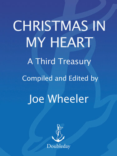 Christmas In My Heart A Third Treasury Further Tales Of Holiday Joy Joe Wheeler