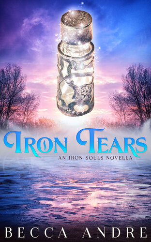 Iron Tears An Iron Souls Novella Becca Andre