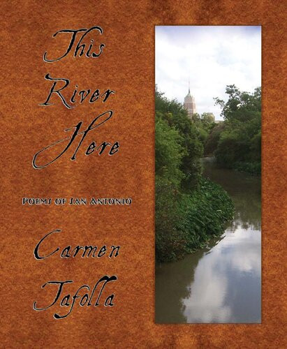 This River Here Poems Of San Antonio Carmen Tafolla