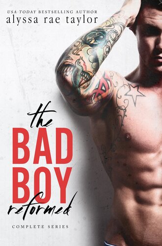 The Bad Boy Reformed Series Books 13 Raising Ryann Resisting Ryann And Breaking Ryann Alyssa Rae Taylor