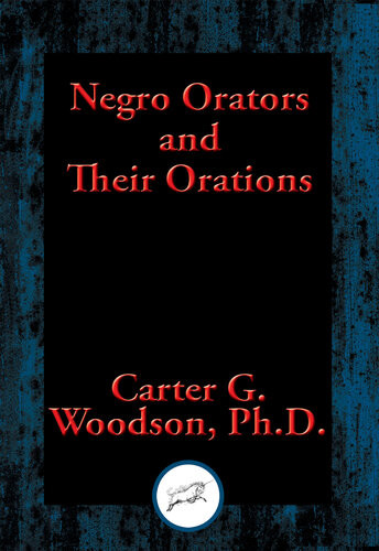 Negro Orators And Their Orations With Linked Table Of Contents Carter G Woodson