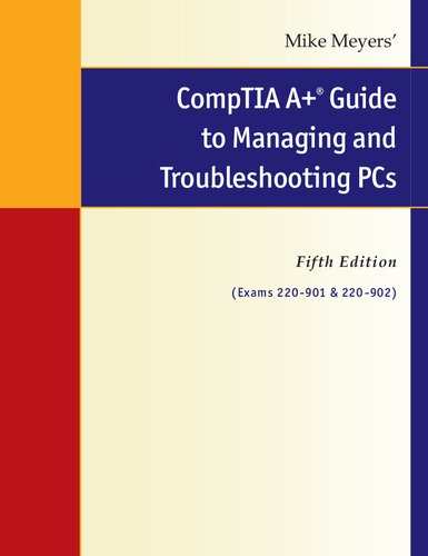 Mike Meyers Comptia A Guide The Managing And Troubleshooting Pcs Fifth Edition Exams 220901 220902 5th Edition Mike Meyers