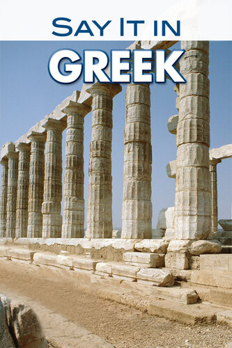Say It In Greek Modern George Pappageotes