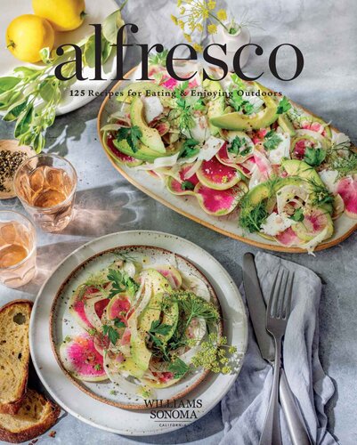 Alfresco 125 Recipes For Eating Enjoying Outdoors Weldon Owen