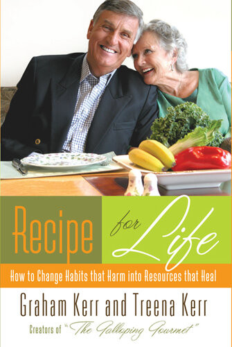 Recipe For Life How To Change Habits That Harm Into Resources That Heal Treena Kerr