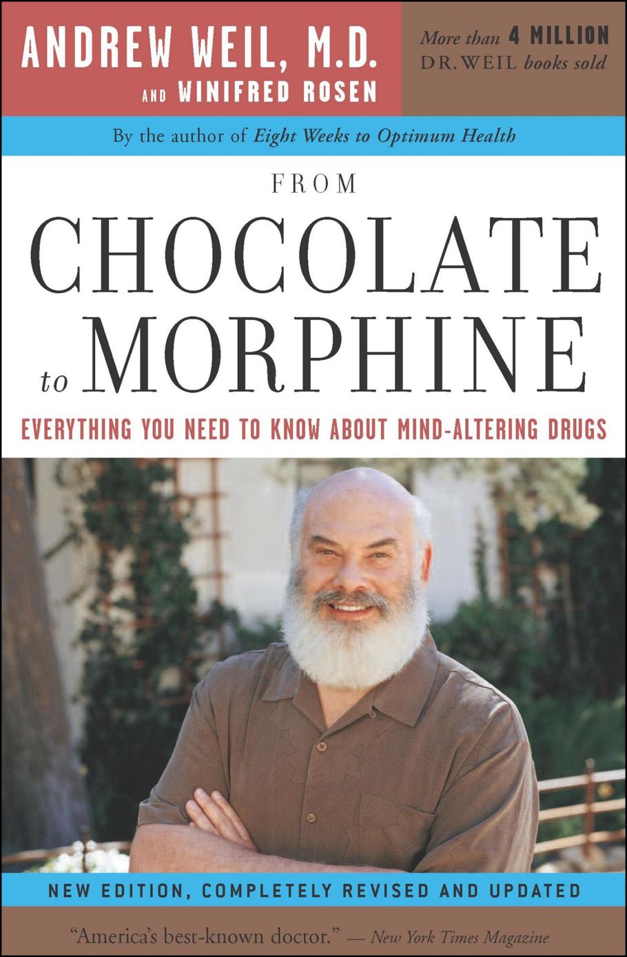 From Chocolate To Morphine Everything You Need To Know About Mindaltering Drugs Andrew Weil Winifred Rosen