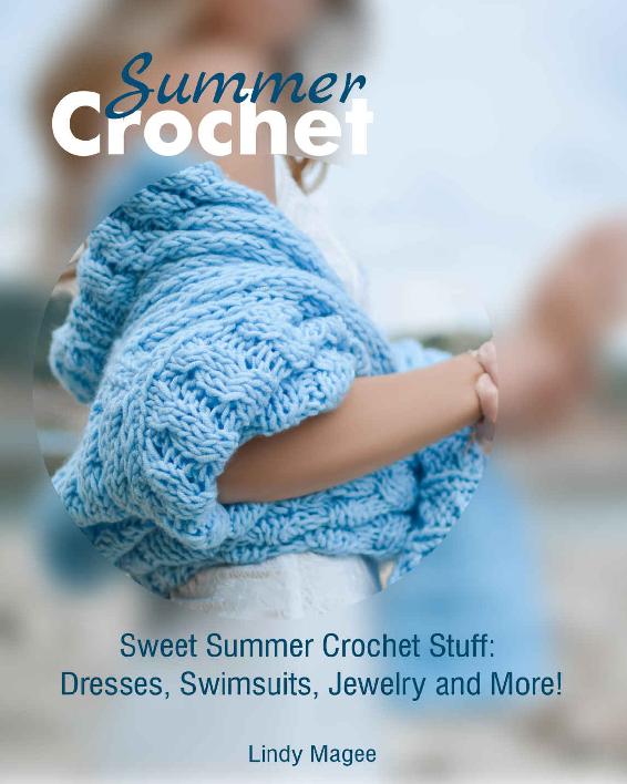 Crochet Collection For Summer Find 150 Cool Summer Crochet Projects Crochet Jewelry Crochet Footwear Crochet Bikini Lindy Magee
