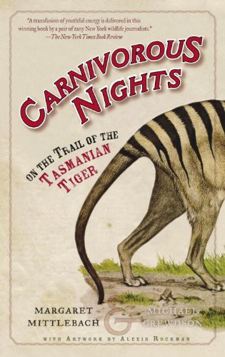 Carnivorous Nights On The Trail Of The Tasmanian Tiger Margaret Mittelbach Michael Crewdson