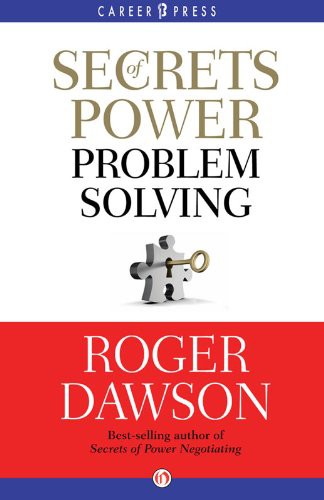 Secrets Of Power Problem Solving Roger Dawson