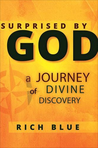 Surprised By God A Journey Of Divine Discovery Rich Blue