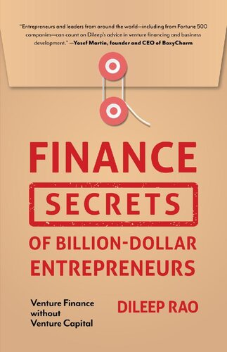 Finance Secrets Of Billiondollar Entrepreneurs Venture Finance Without Venture Capital Dileep Rao
