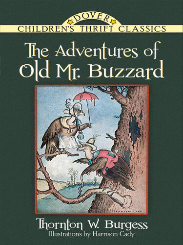 The Adventures Of Old Mr Buzzard Thornton W Burgess