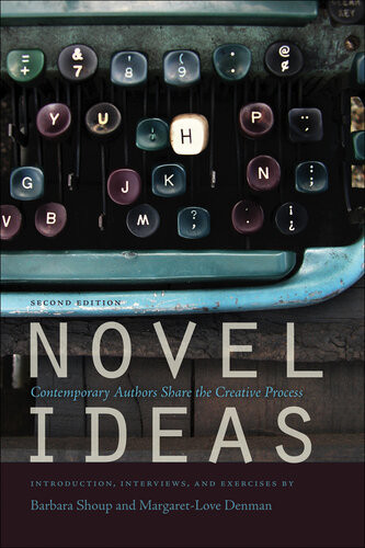 Novel Ideas Contemporary Authors Share The Creative Process Barbara Shoup