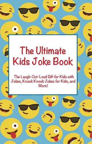 Ultimate Kids Joke Book The Laugh Out Loud Gift For Kids With Jokes Knock Knock Jokes For Kids And Mor More Joke Books For Kids
