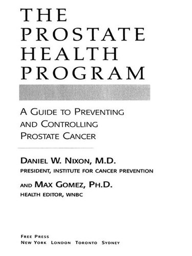The Prostate Health Program A Guide To Preventing And Controlling Prostate Cancer Daniel Nixon