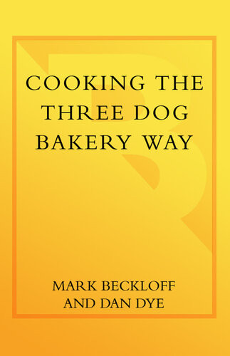 Cooking The Three Dog Bakery Way Mark Beckloff Dan Dye