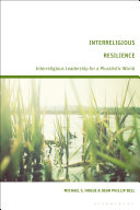 Interreligious Resilience Interreligious Leadership For A Pluralistic World Michael S Hogue