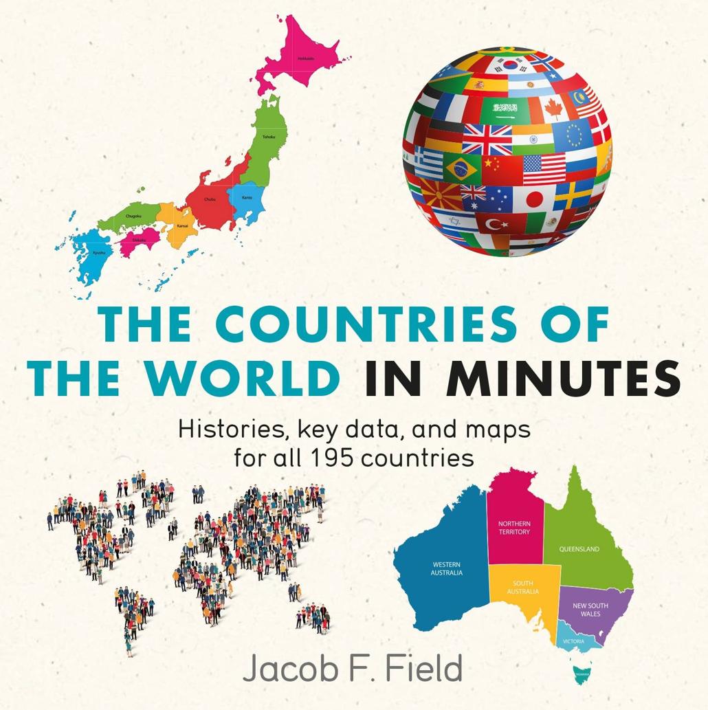 Countries Of The World In Minutes Jacob F Field