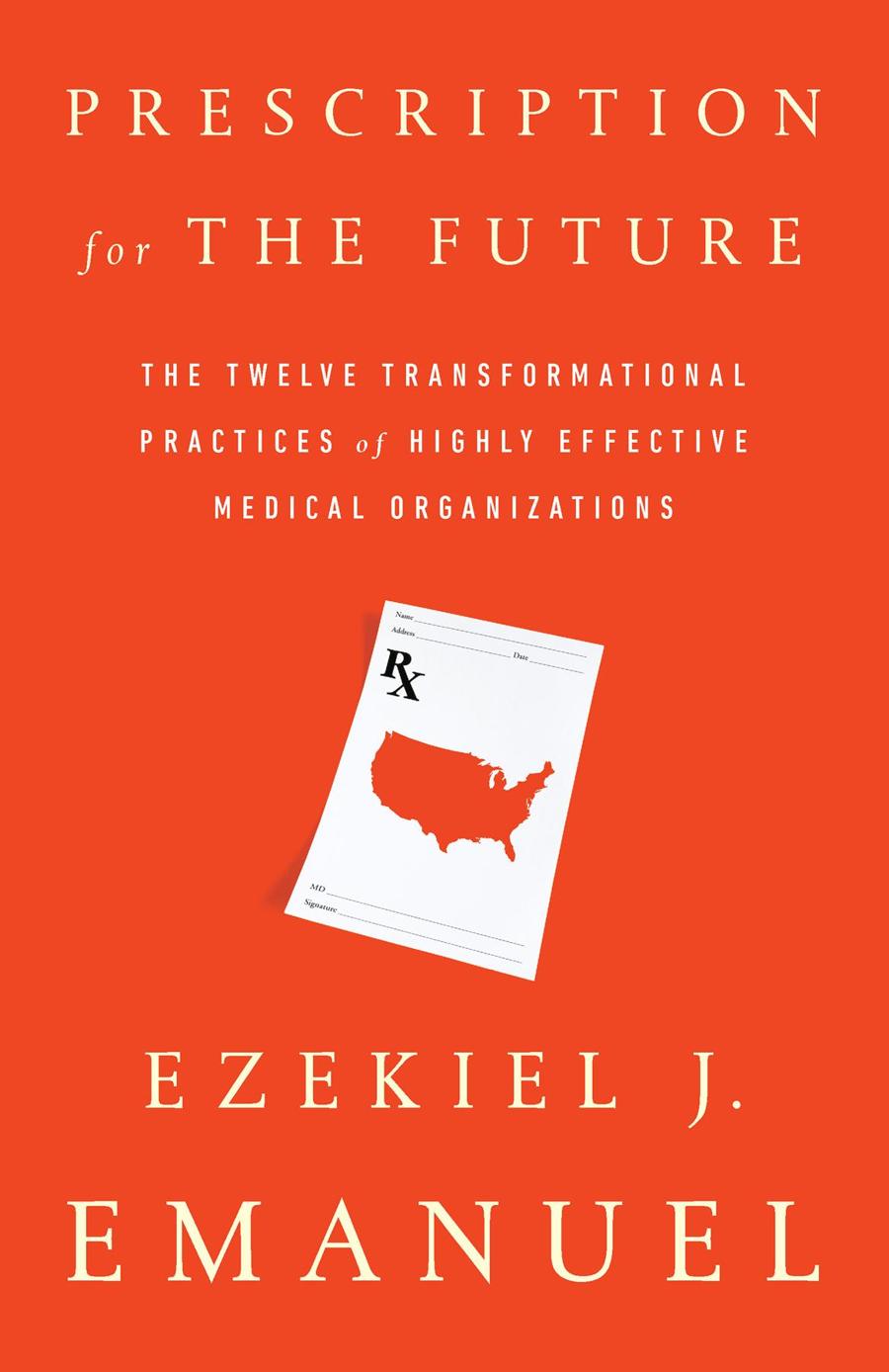 Prescription For The Future Ezekiel J Emanuel