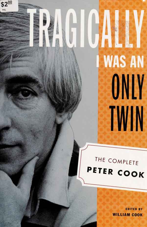 Tragically I Was An Only Twin Peter Cook
