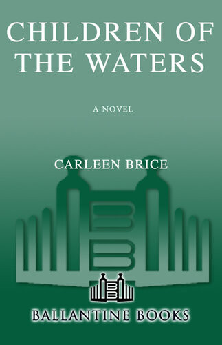 Children Of The Waters A Novel Carleen Brice