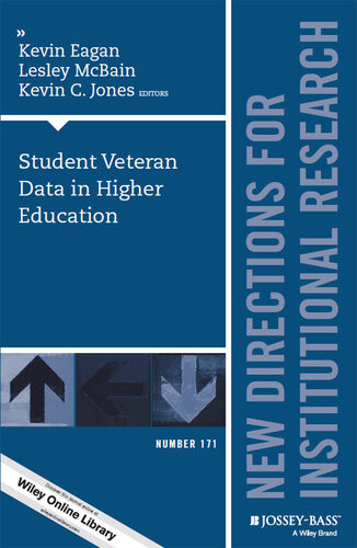 Student Veteran Data In Higher Education New Directions For Institutional Research Number 171 Kevin Eagan