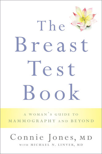 The Breast Test Book A Womans Guide To Mammography And Beyond Connie Jones
