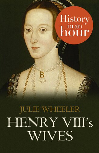 Henry Viiis Wives Julie Wheeler