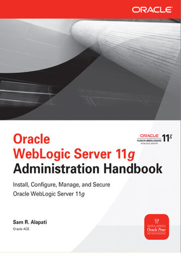 Oracle Weblogic Server 11g Administration Handbook Sam R Alapati