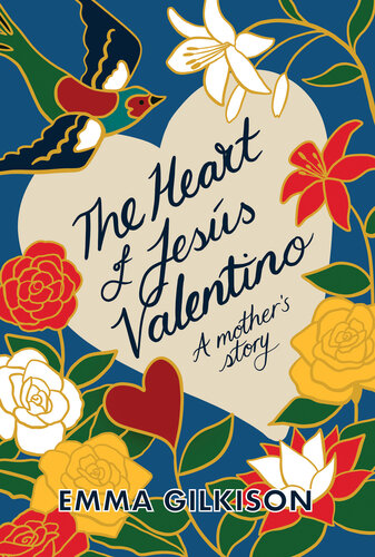 The Heart Of Jess Valentino A Mothers Story Emma Gilkison