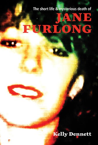 The Short Life And Mysterious Death Of Jane Furlong Kelly Dennett