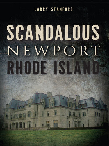 Scandalous Newport Rhode Island Larry Stanford