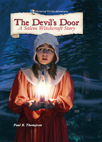 The Devils Door A Salem Witchcraft Story Paul B Thompson