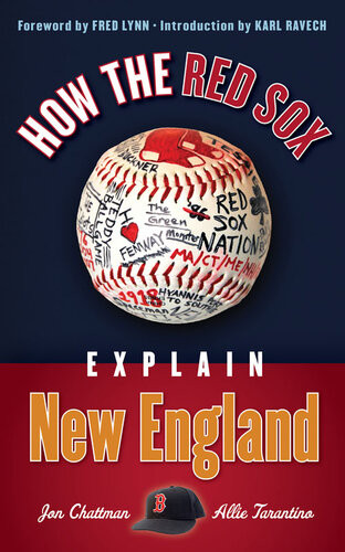 How The Red Sox Explain New England Jon Chattman Allie Tarantino