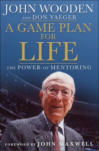 A Game Plan For Life The Power Of Mentoring John Wooden Don Yaeger