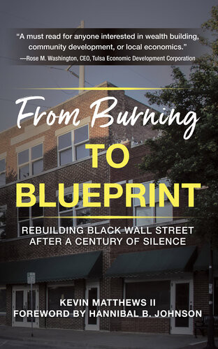 From Burning To Blueprint Rebuilding Black Wall Street After A Century Of Silence Kevin Matthews Ii