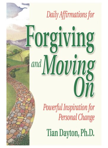 Daily Affirmations For Forgiving And Moving On Tian Dayton