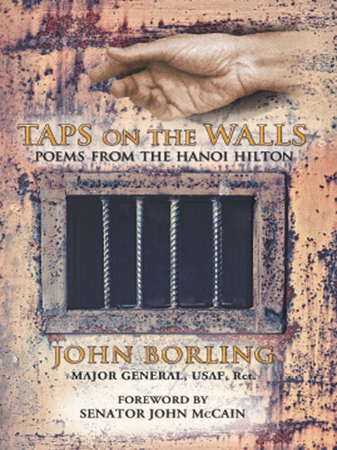 Taps On The Walls Poems From The Hanoi Hilton John Borling
