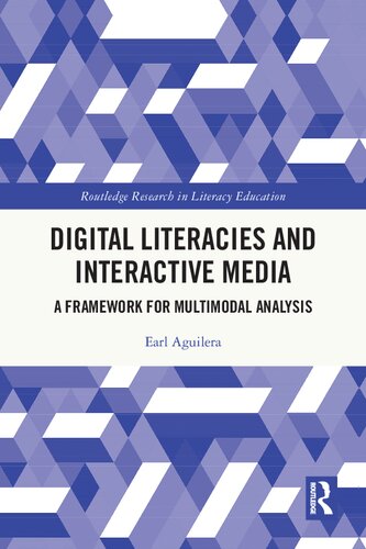 Digital Literacies And Interactive Media A Framework For Multimodal Analysis Earl Aguilera