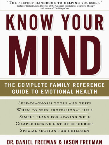 Know Your Mind The Complete Family Reference Guide To Emotional Health Daniel Freeman