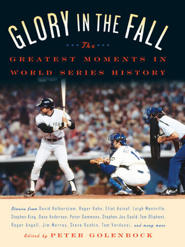 Glory In The Fall The Greatest Moments In World Series History Peter Golenbock
