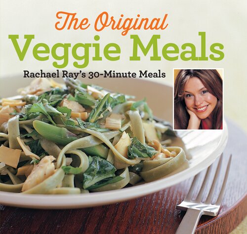 Veggie Meals Rachael Rays 30minute Meals Rachael Ray