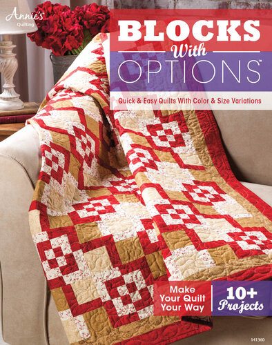 Blocks With Options Quick Easy Quilts With Color Size Variations Annies