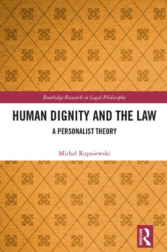 Human Dignity And The Law A Personalist Theory Micha Rupniewski