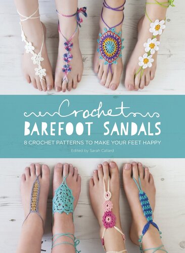 Crochet Barefoot Sandals 8 Crochet Patterns For Barefoot Sandals Sarah Shrimpton