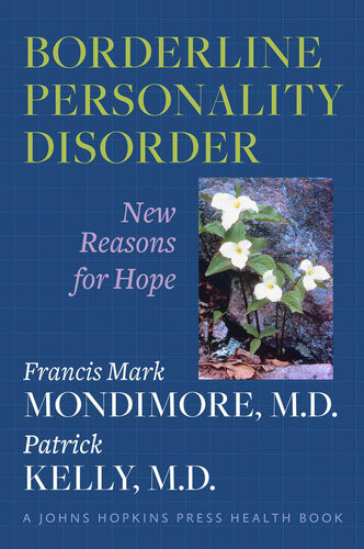 Borderline Personality Disorder New Reasons For Hope Francis Mark Mondimore