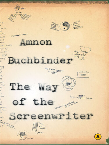 The Way Of The Screenwriter Amnon Buchbinder